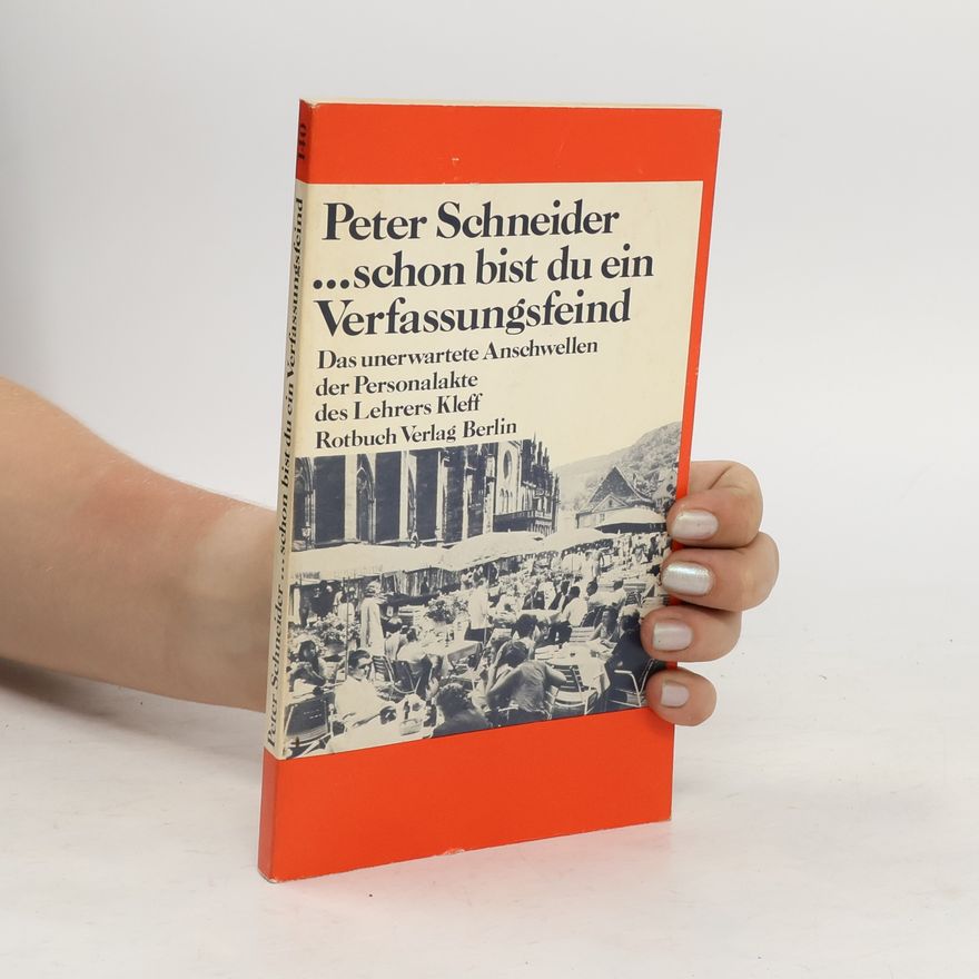 Peter Schneider Schon bist du ein Verfassungsfeind