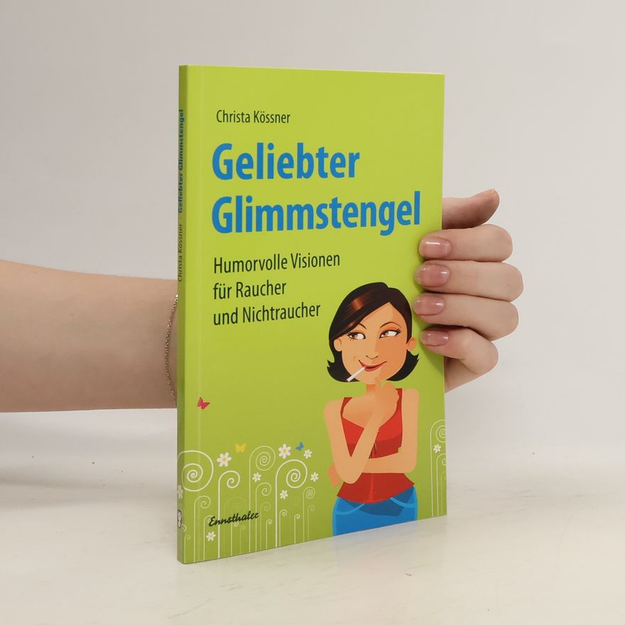 Christa Kössner Geliebter Glimmstengel