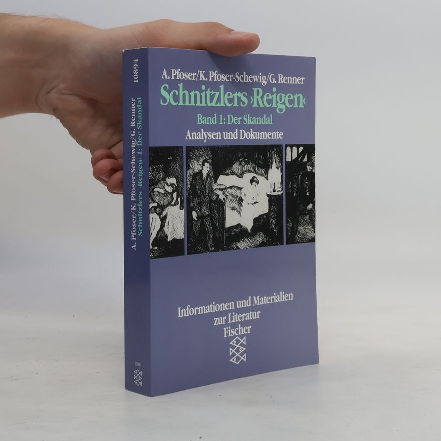 Alfred Pfoser Schnitzlers "Reigen". Zehn Dialoge und ihre Skandalgeschichte. Bd. 1, Der Skandal