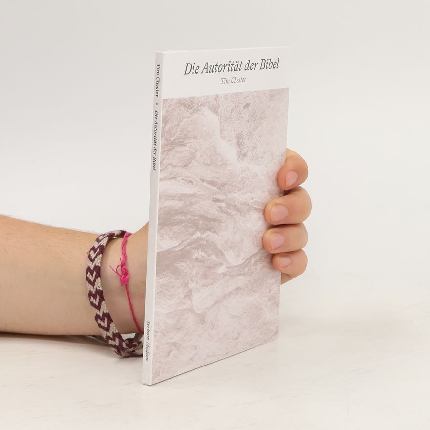 Tim Chester Die Autorität der Bibel