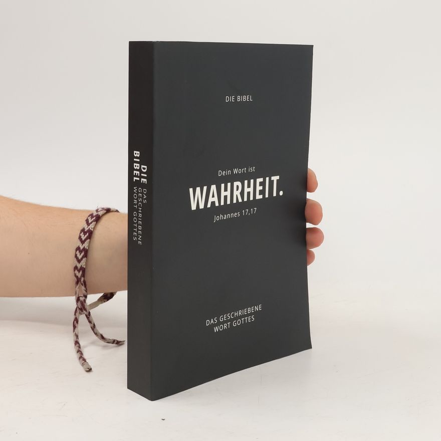 Autorenkollektiv Die Bibel. Dein Wirt ist Wahrheit. Johannes 17, 17