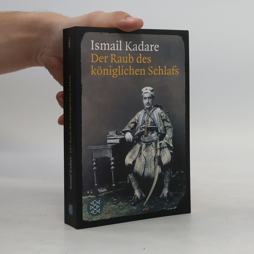 Ismail Kadare Der Raub des königlichen Schlafs