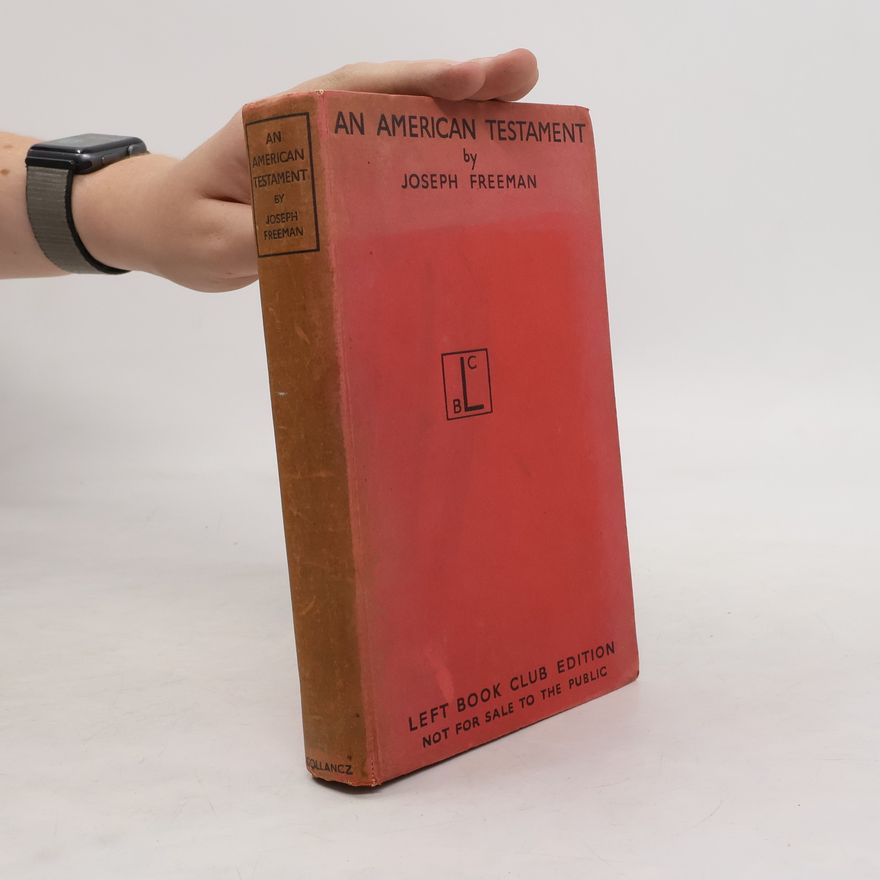 Joseph John Freeman An American Testament