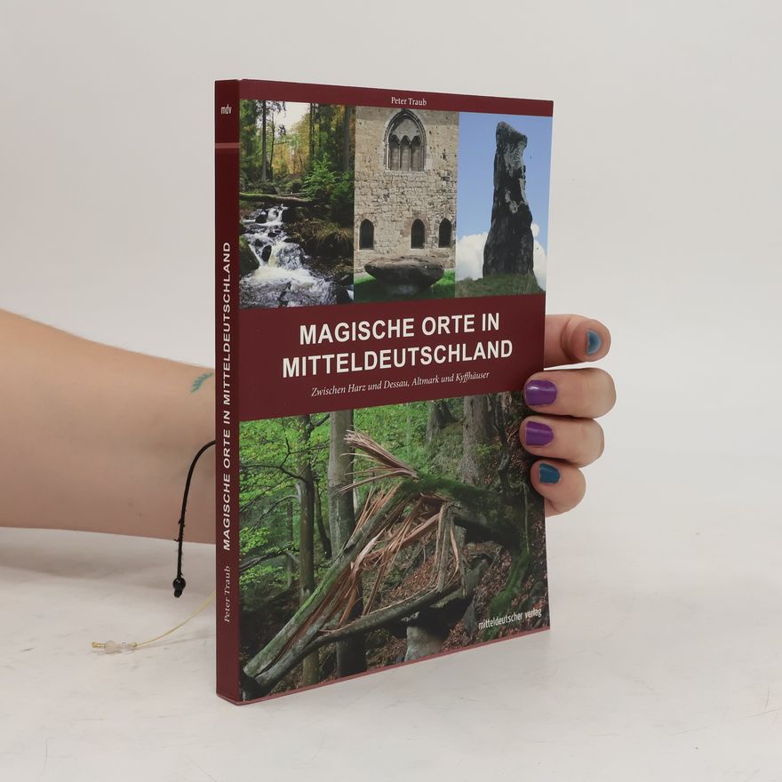 Peter Traub Magische Orte in Mitteldeutschland