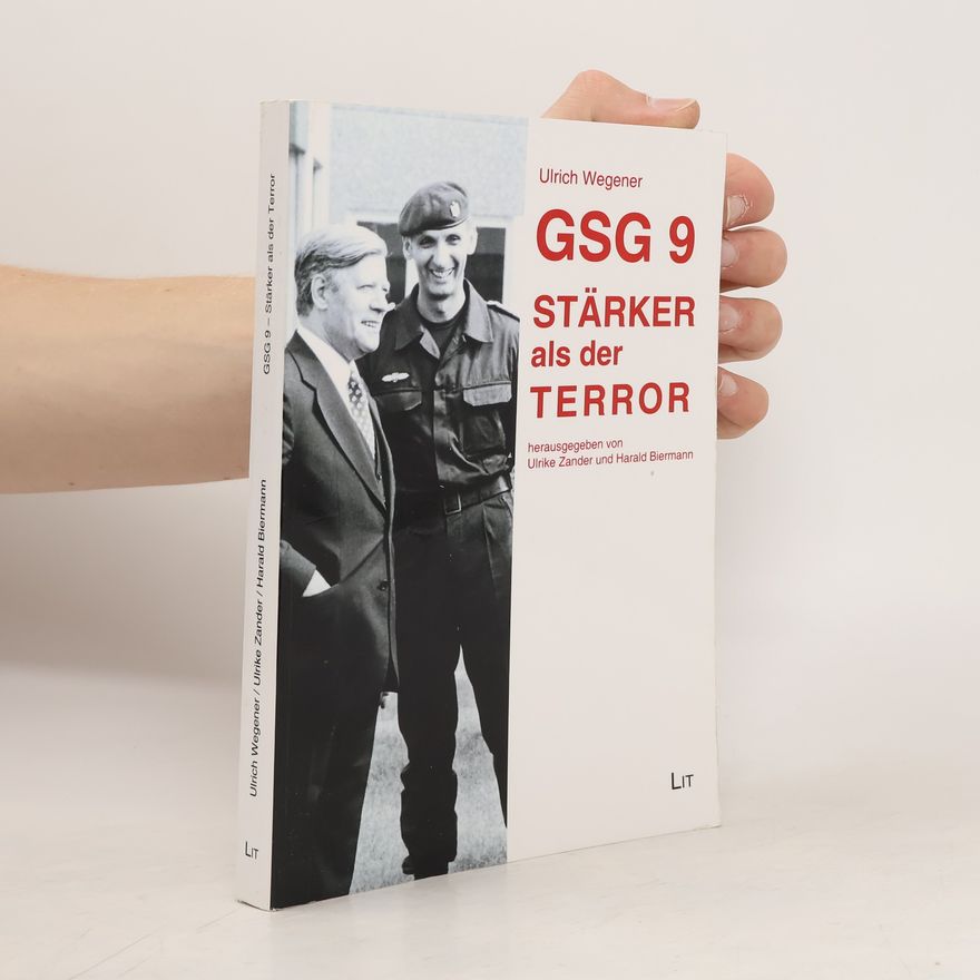 Ulrich Wegener GSG 9 - stärker als der Terror