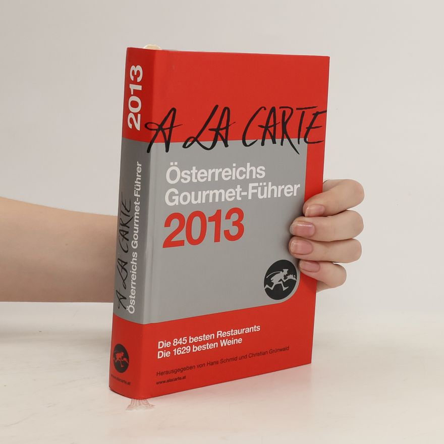 Kolektiv autorů A la carte. Österreichs Gourmet - Führer 2013