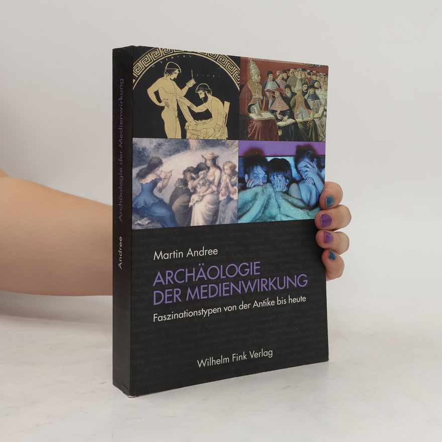 Martin Andree Archäologie der Medienwirkung