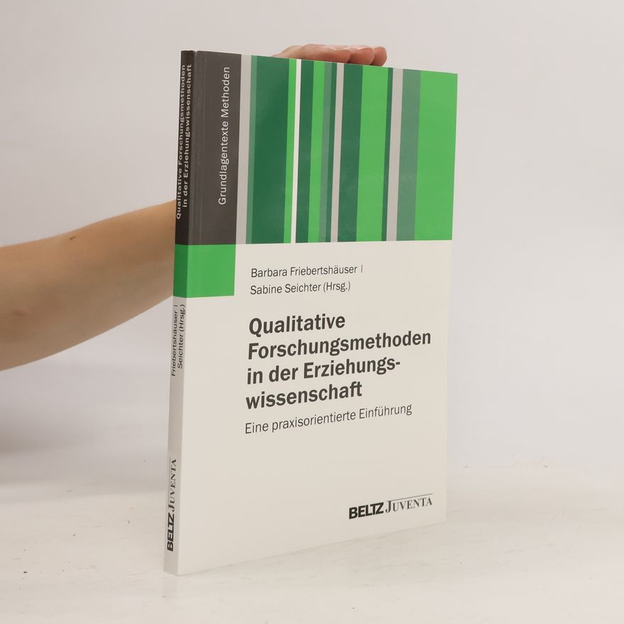 Barbara Friebertshäuser Qualitative Forschungsmethoden in der Erziehungswissenschaft