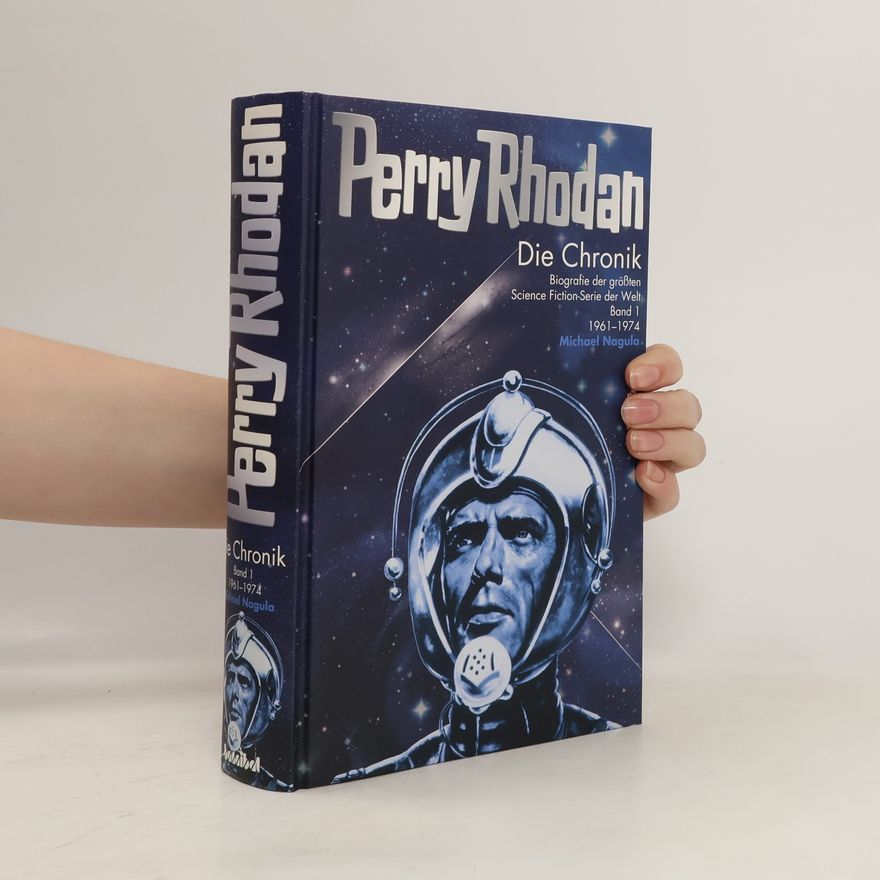 Michael Nagula Perry Rhodan. Die Chronik