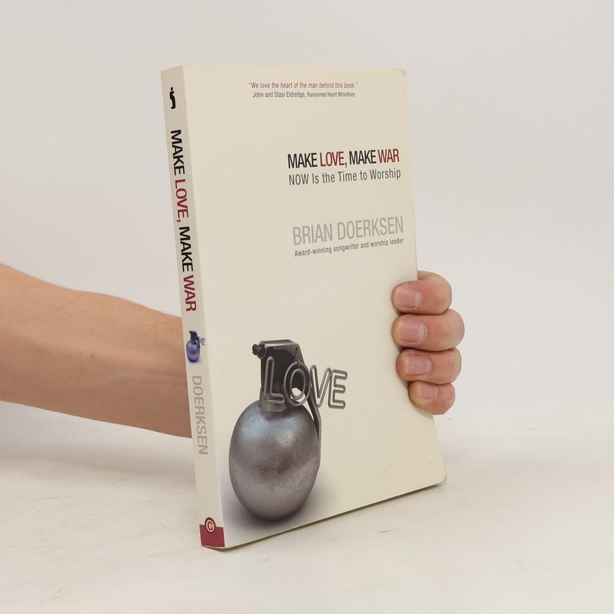 Brian Doerksen Make Love, Make War