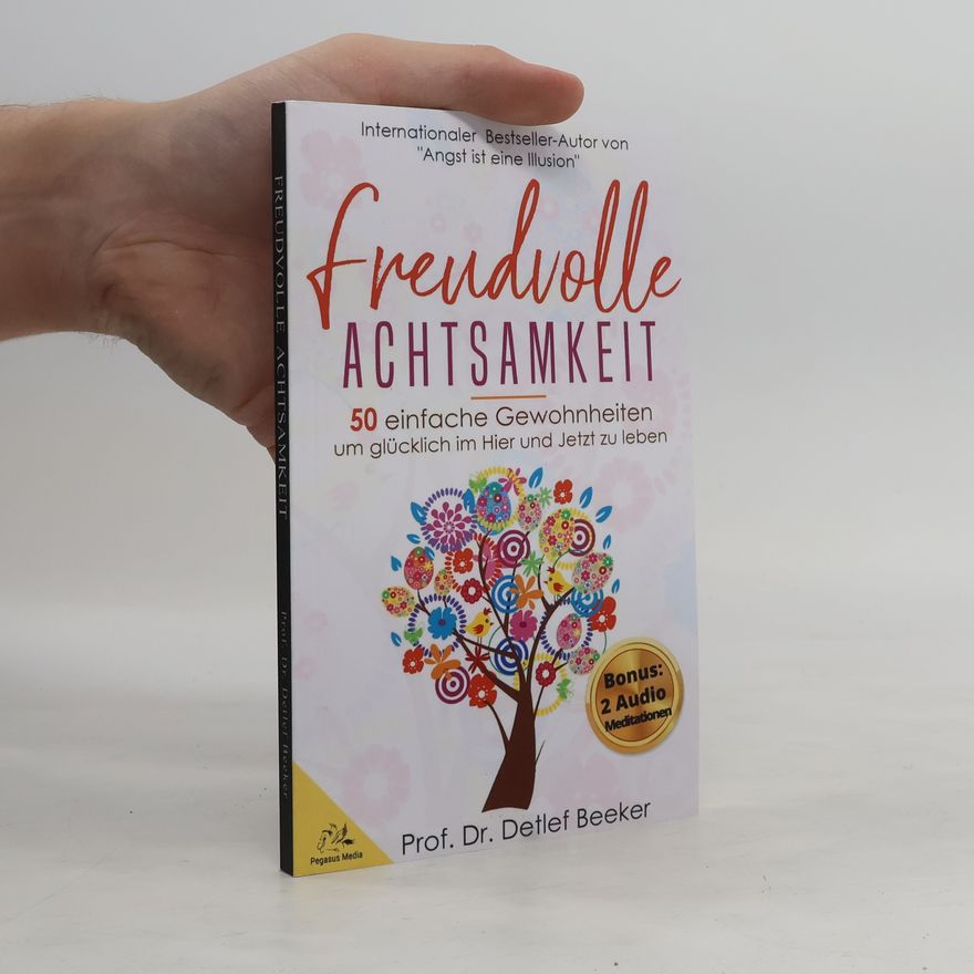 Detlef Beeker Freudvolle Achtsamkeit