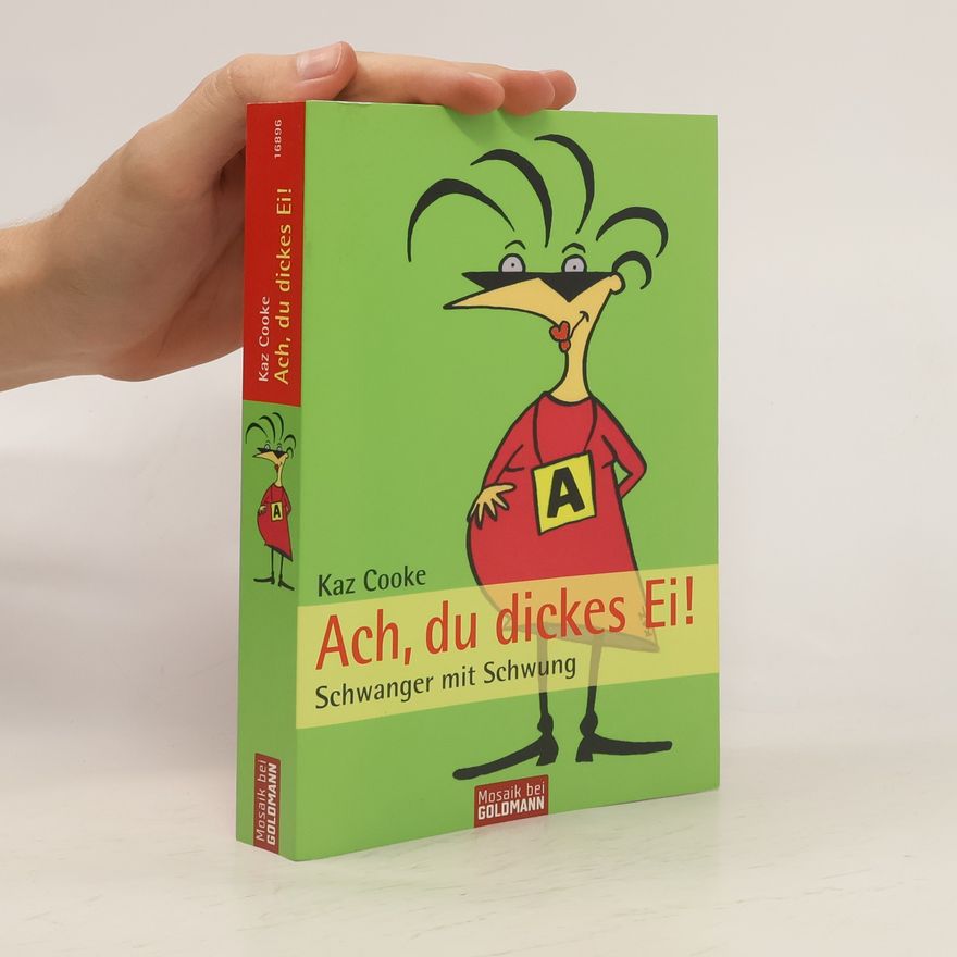Kaz Cooke Ach, du dickes Ei!