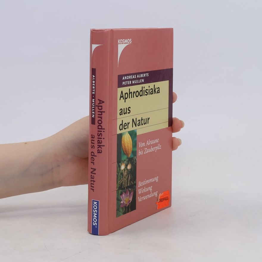 Andreas Alberts Aphrodisiaka aus der Natur