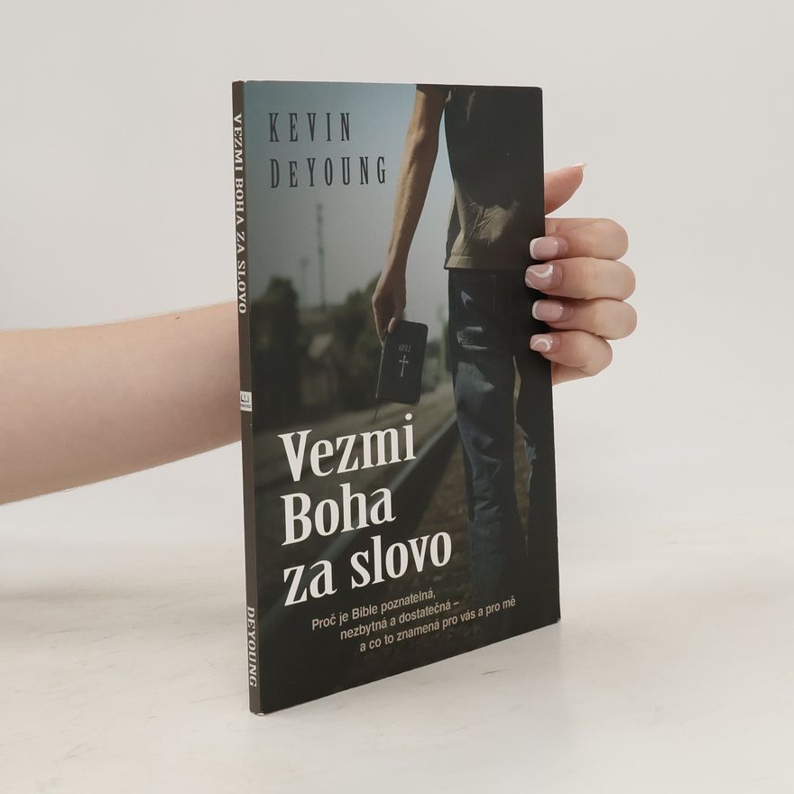 Kevin DeYoung Vezmi Boha za slovo