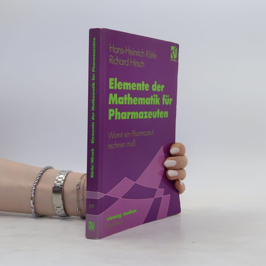 Hans-Heinrich Körle Elemente der Mathematik für Pharmazeuten