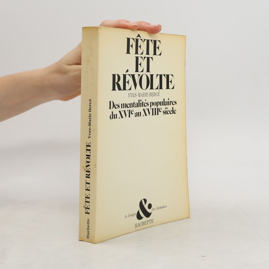 Yves Marie Bercé Fête et révolte