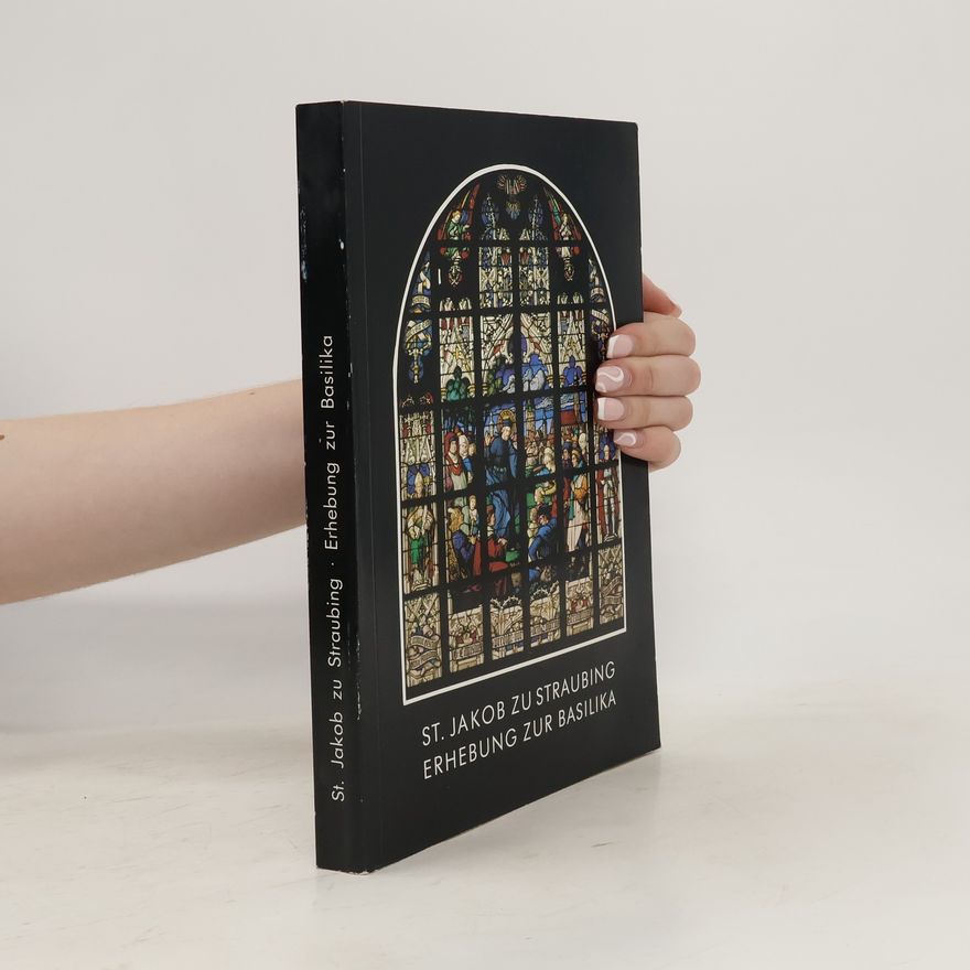 Autorenkollektiv St. Jakob zu Straubing. Erhebung zur Basilika
