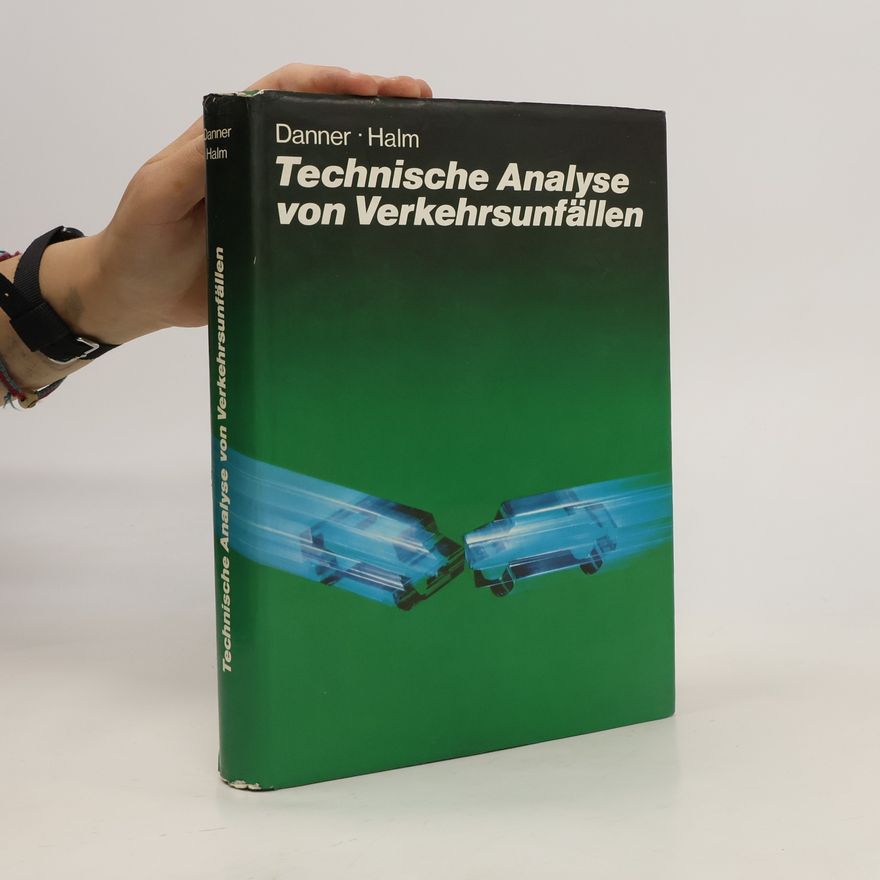 Johannes Halm Technische Analyse von Verkehrsunfällen