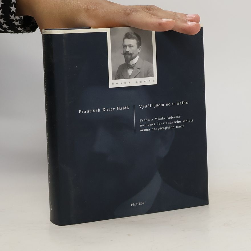 František Xaver Bašík Vyučil jsem se u Kafků