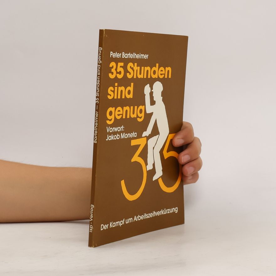 Peter Bartelheimer 35 [Fünfunddreissig] Stunden sind genug