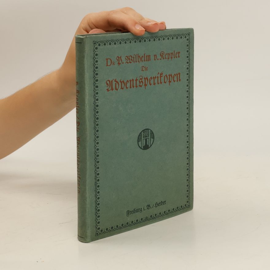 Paul Wilhelm von Keppler Die Adventsperikopen