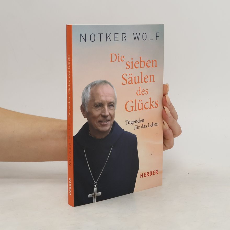 Notker Wolf Die sieben Säulen des Glücks