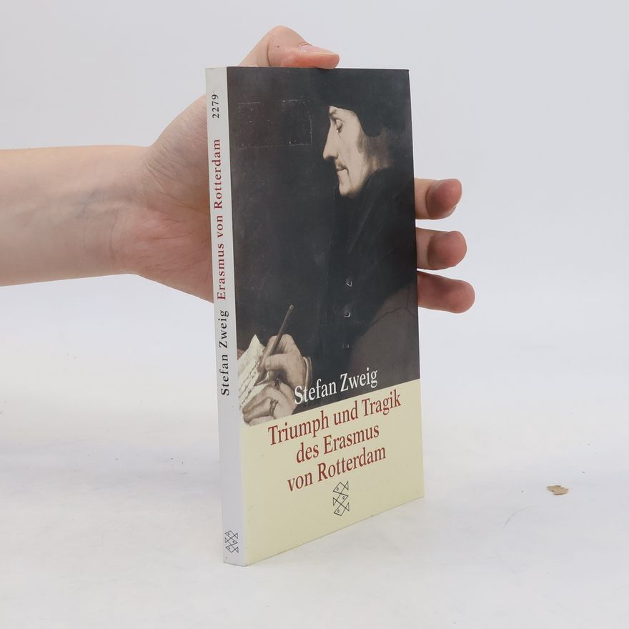 Stefan Zweig Triumph und Tragik des Erasmus von Rotterdam