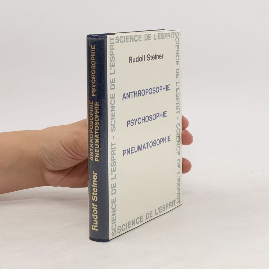Rudolf Steiner Anthroposophie, Psychosophie, Pneumatosophie