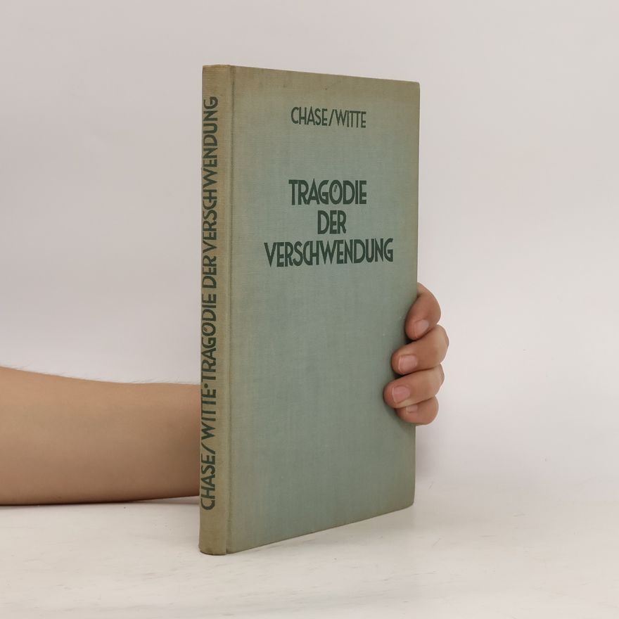 Stuart Chase Tragödie der Verschwendung