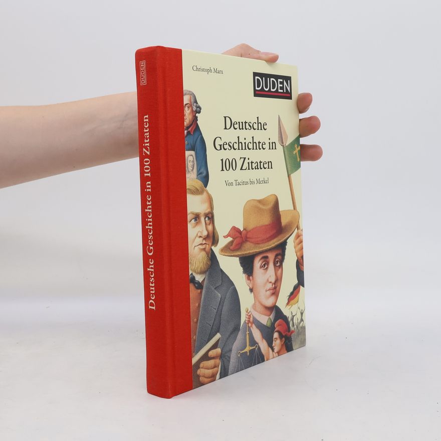 Christoph Marx Deutsche Geschichte in 100 Zitaten
