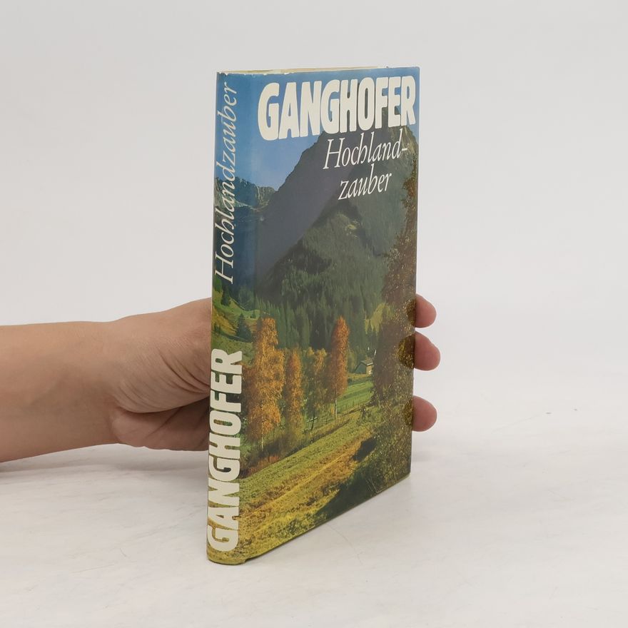 Ludwig Ganghofer Hochlandzauber