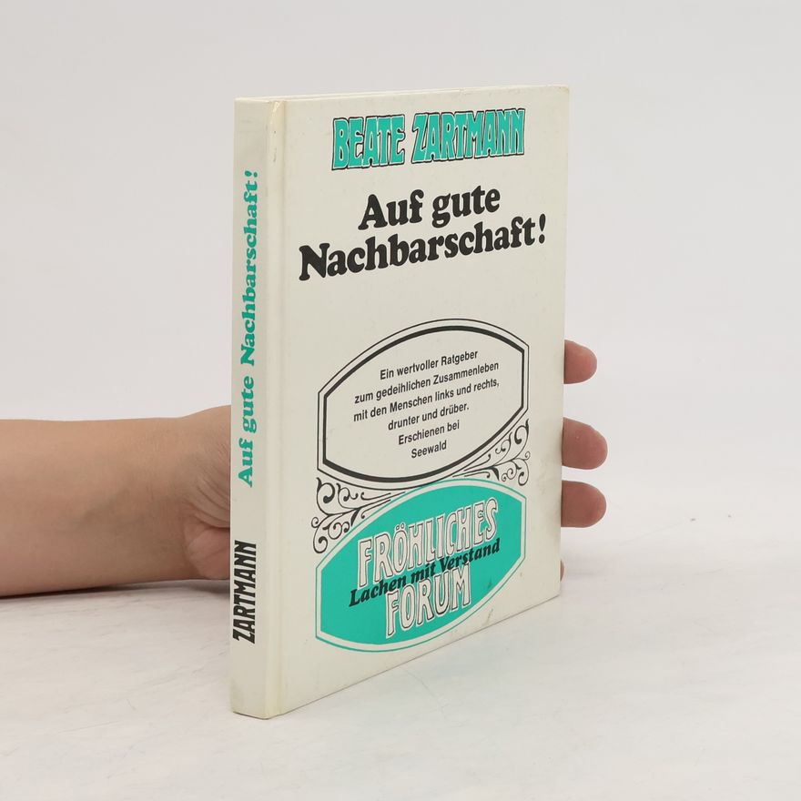 Beate Zartmann Auf gute Nachbarschaft!