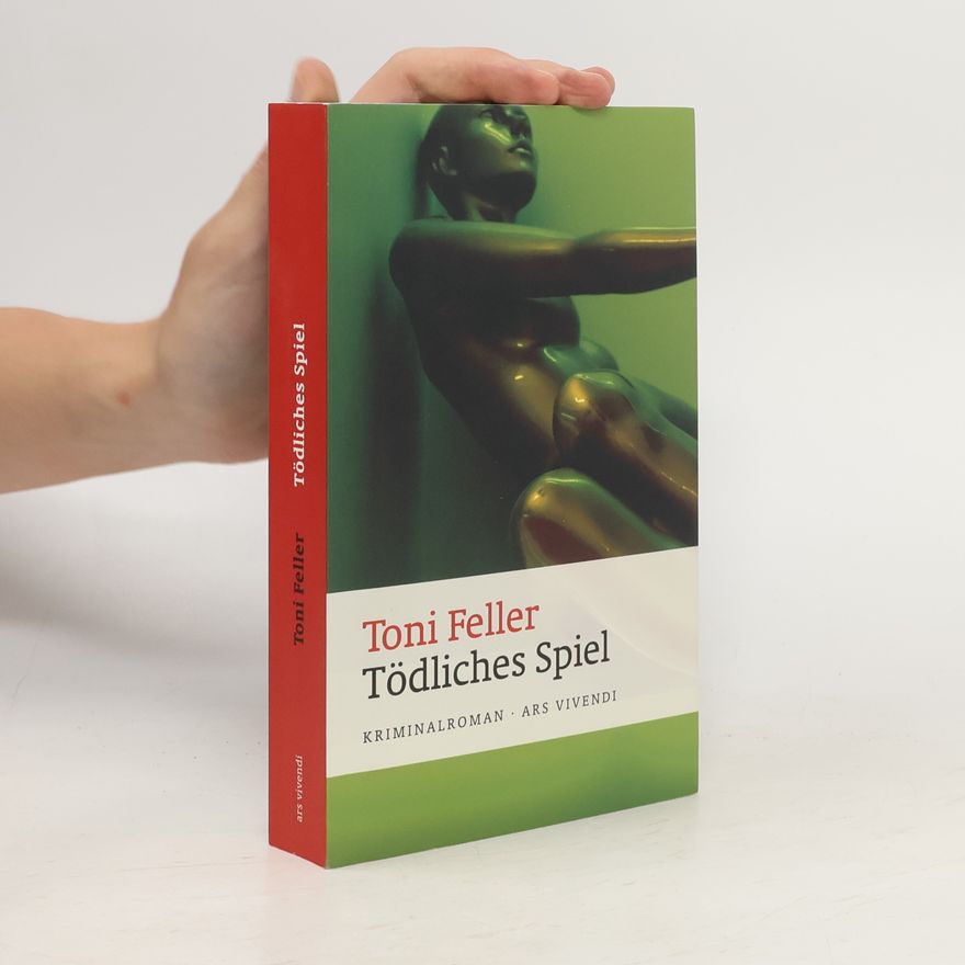 Toni Feller Tödliches Spiel
