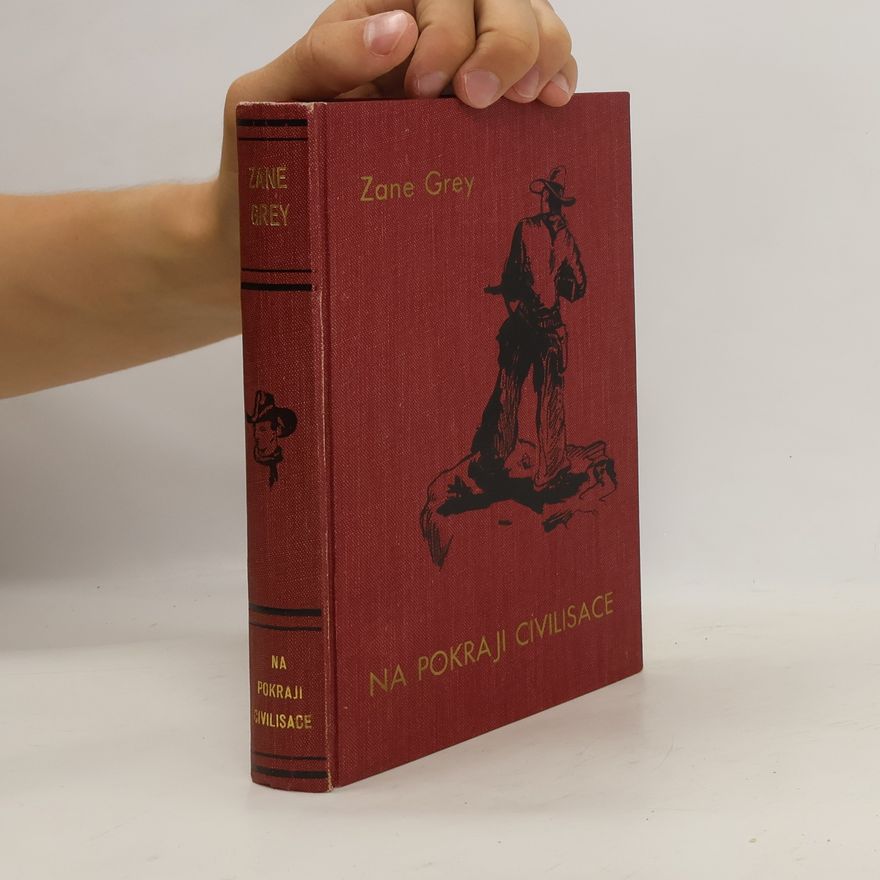 Zane Grey Na pokraji civilisace