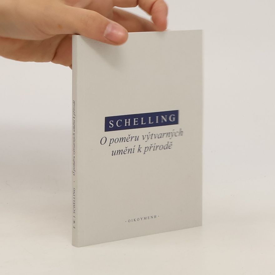 Friedrich Wilhelm Joseph Schelling O poměru výtvarných umění k přírodě
