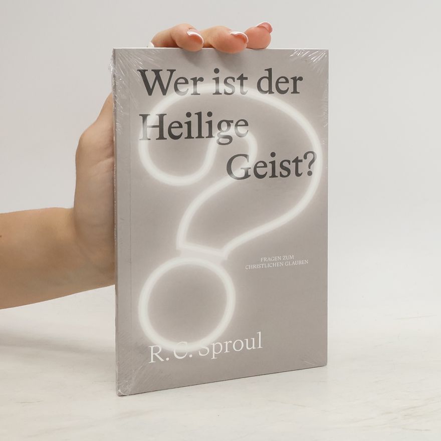 R C Sproul Wer ist der Heilige Geist?