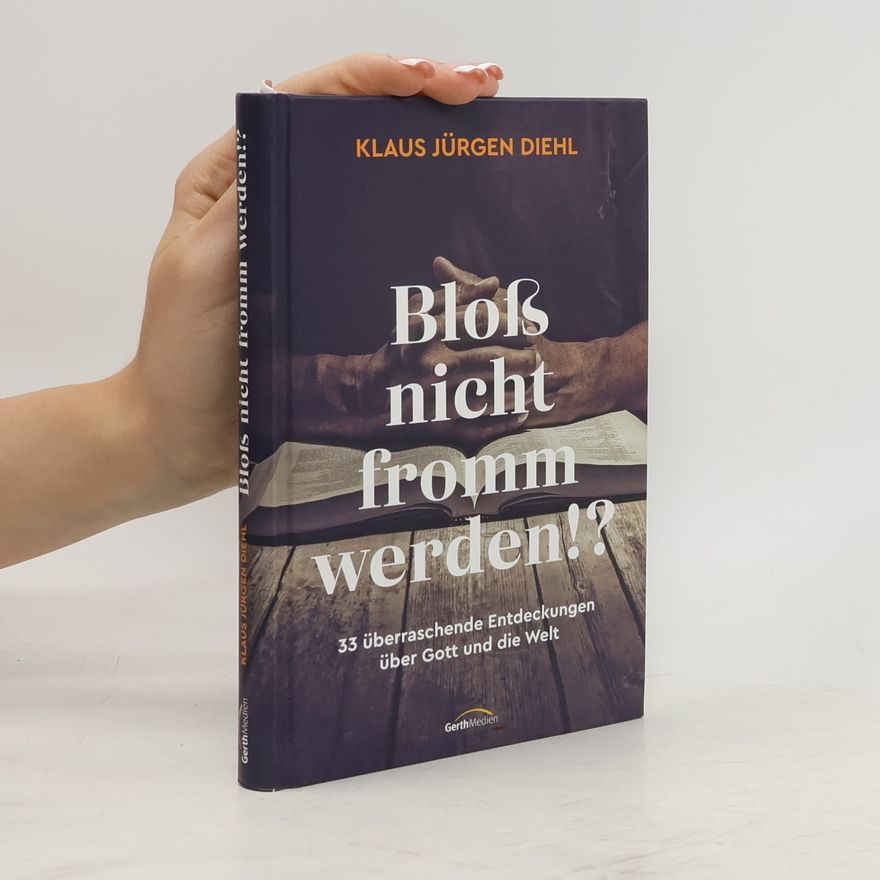 Klaus Jürgen Diehl Bloß nicht fromm werden!?