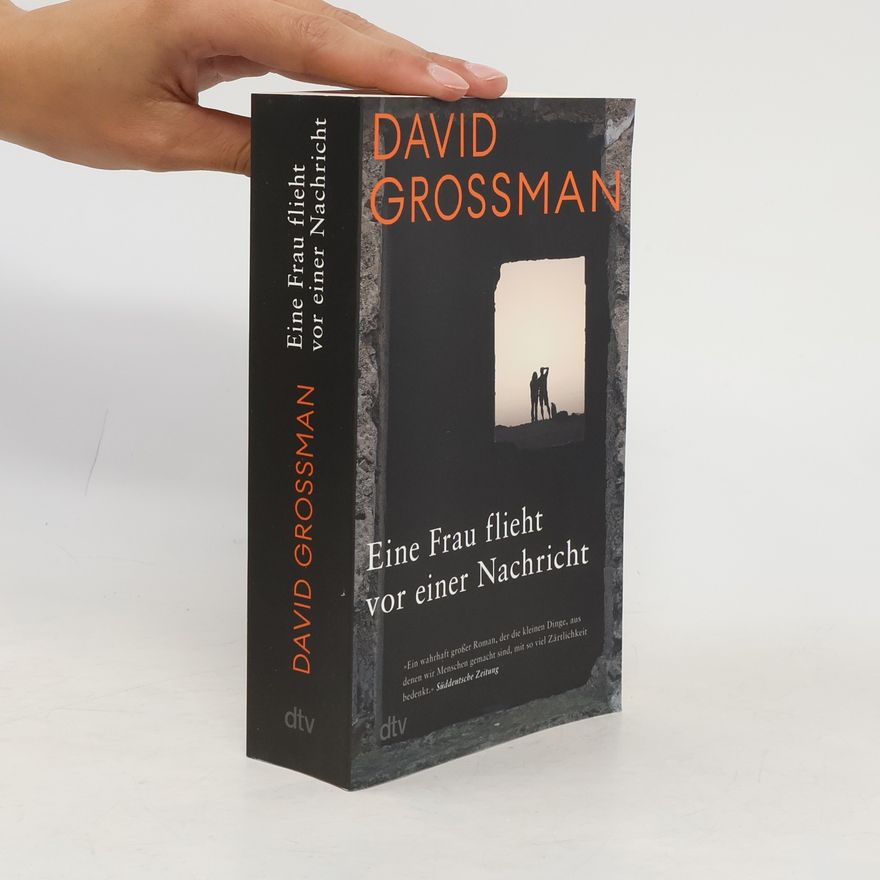 David Grossman Eine Frau flieht vor einer Nachricht