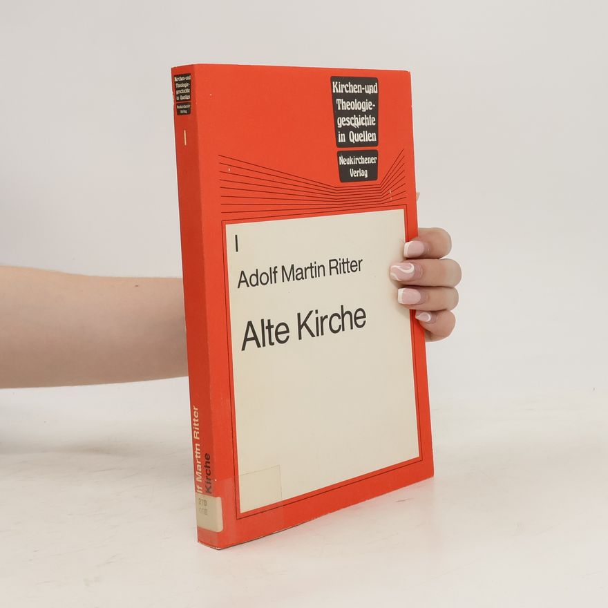 Adolf Martin Ritter Kirchen- und Theologiegeschichte in Quellen
