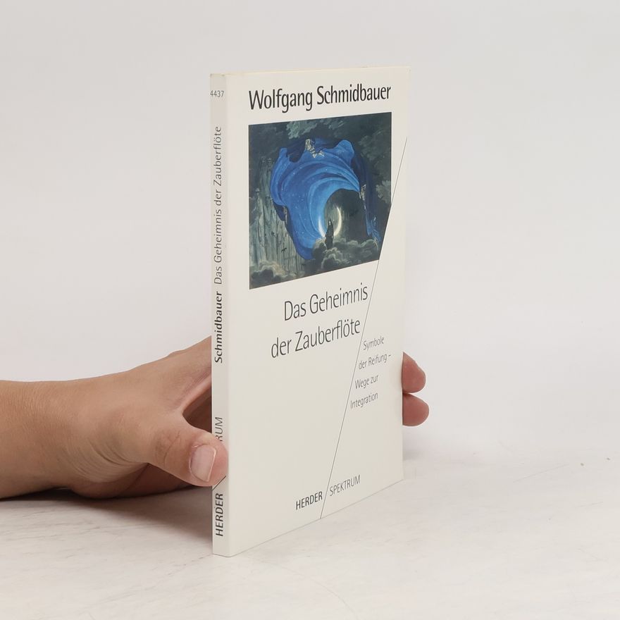 Dr. Wolfgang Schmidbauer Das Geheimnis der Zauberflöte