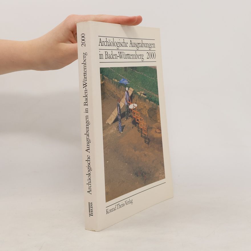 Autorenkollektiv Archäologische Ausgrabungen in Baden-Württemberg 2000