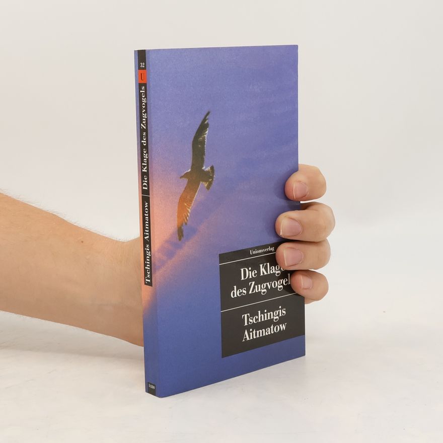 Chinghiz Aitmatov Die Klage des Zugvogels