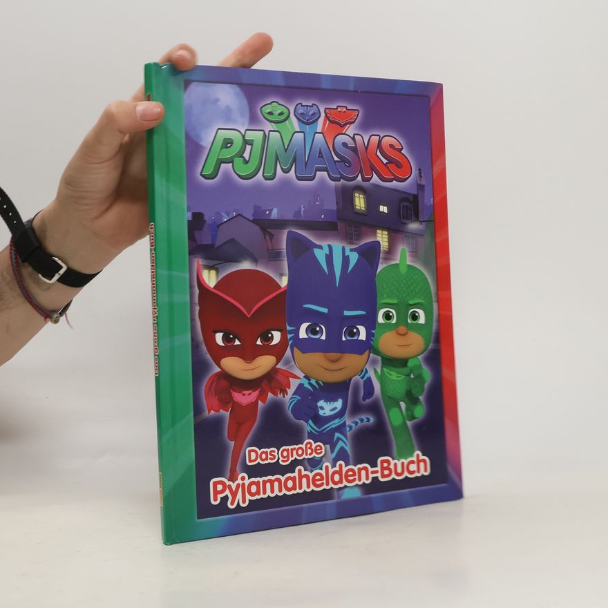 Carolin Böttler PJ Masks - das große Pyjamahelden-Buch
