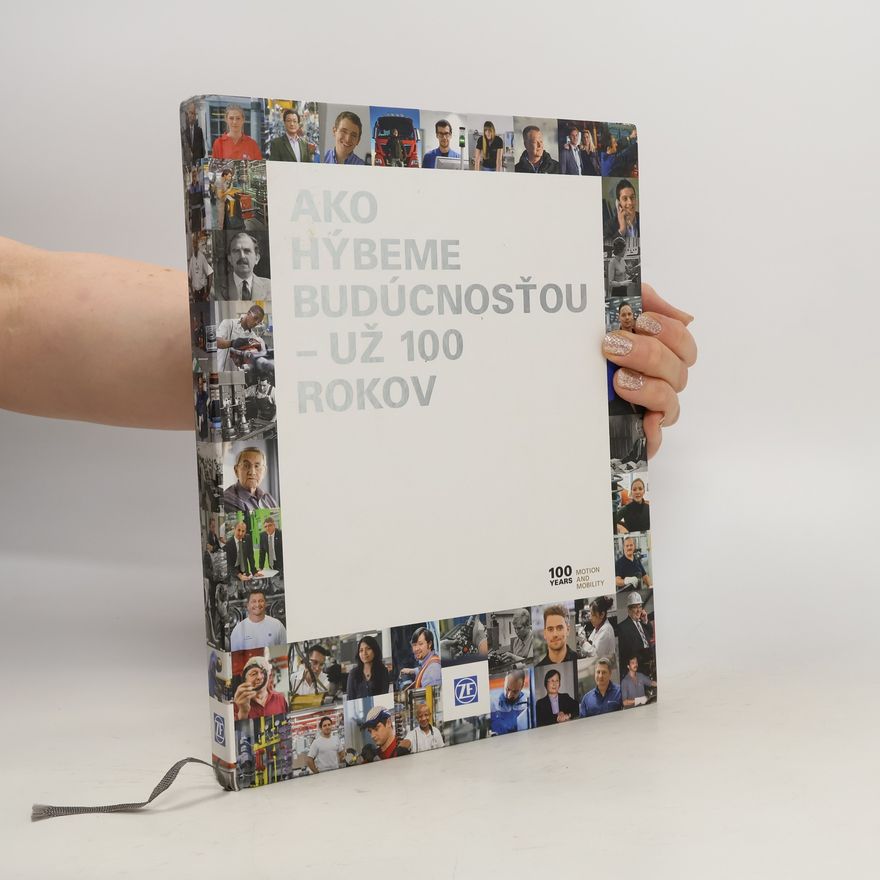 Kolektív autorov Ako hýbeme budúctnosťou - už 100 rokov
