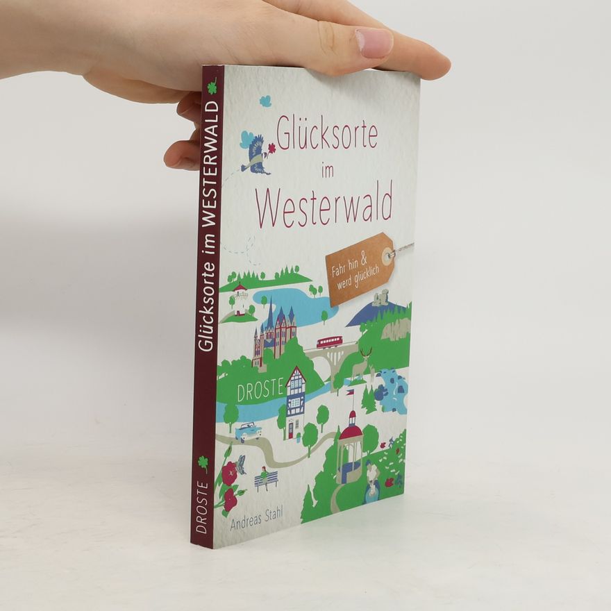Andreas Stahl Glücksorte im Westerwald