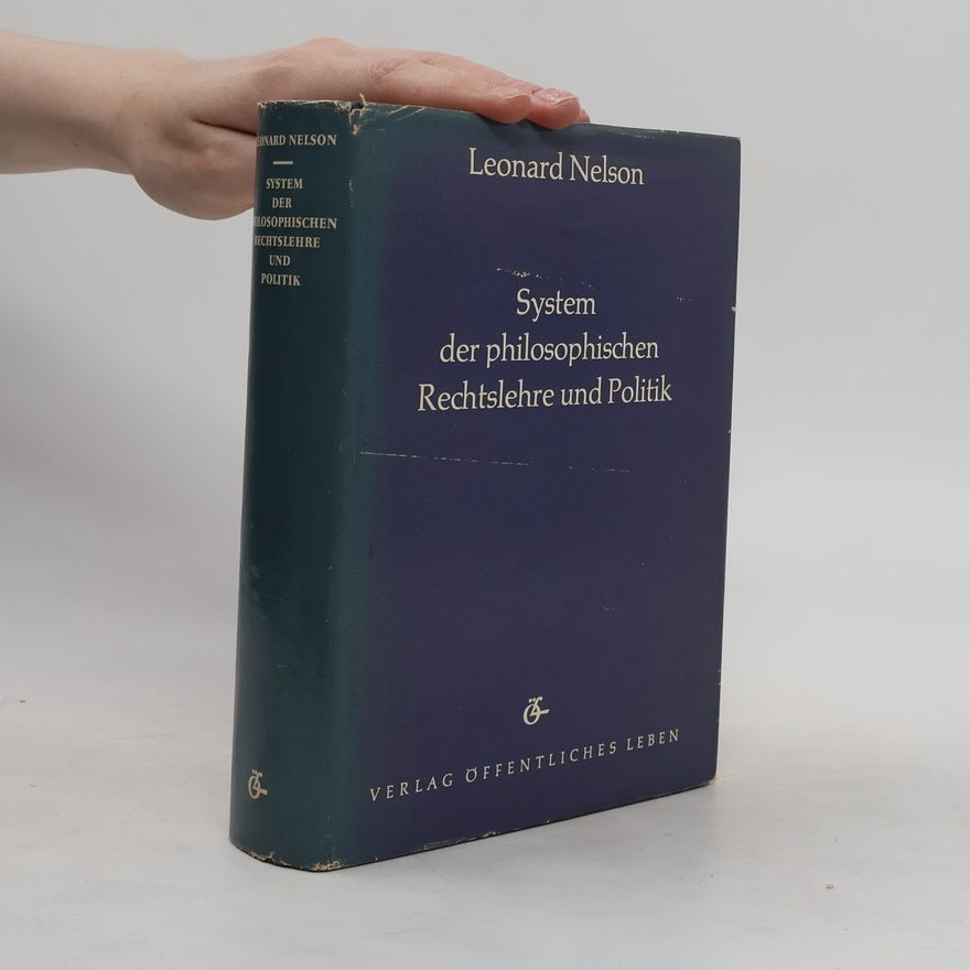 Leonard Nelson System der philosophischen Rechtslehre und Politik