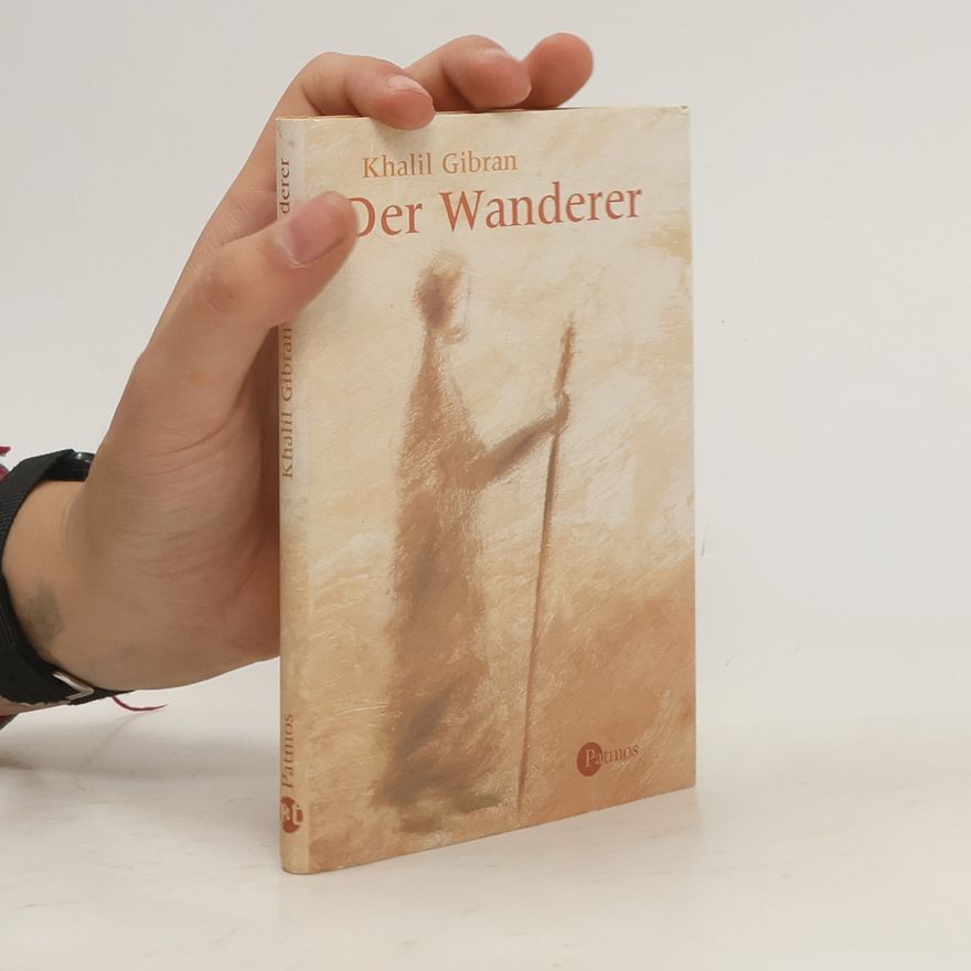H̱alīl Ǧibrān Der Wanderer