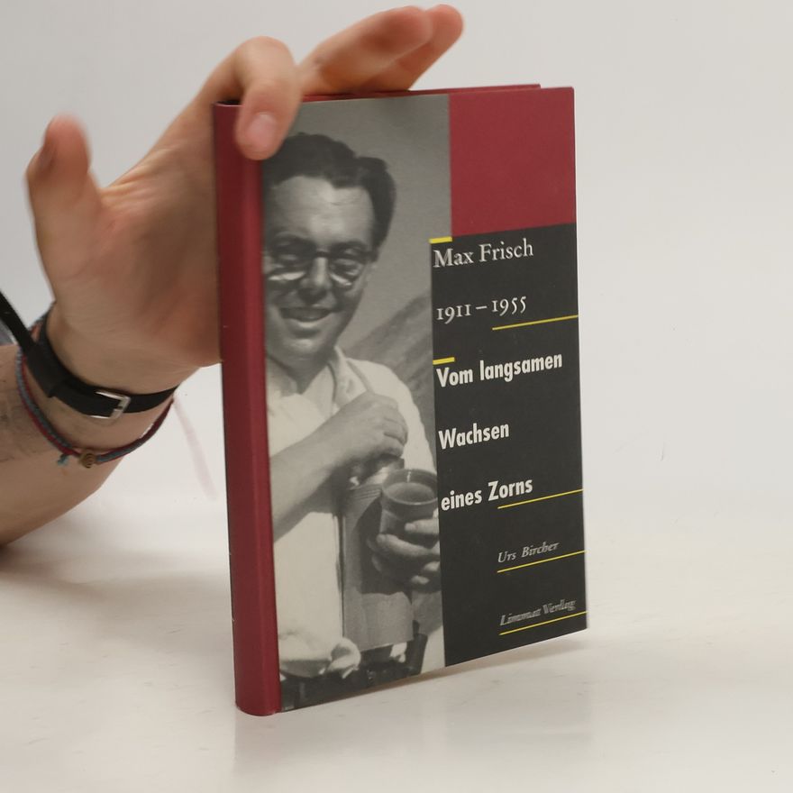 Kathrin Brügmann-Straub Max Frisch 1911-1955. Vom langsamen Wachsen eines Zorns.