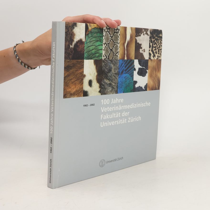 Christine Ackermann 100 Jahre Veterinärmedizinische Fakultät der Universität Zürich
