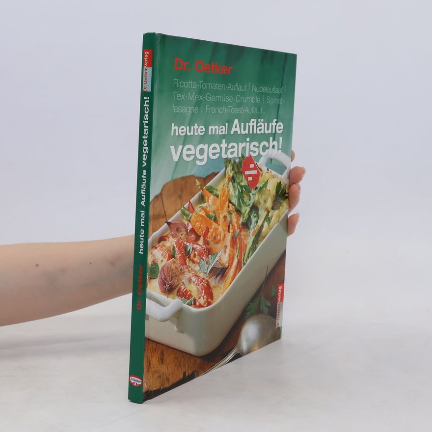 Autorenkollektiv Dr. Oetker heute mal Aufläufe vegetarisch!